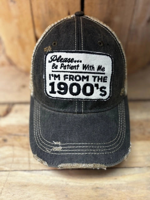 "I'm From the 1900's" Distressed Baseball Cap