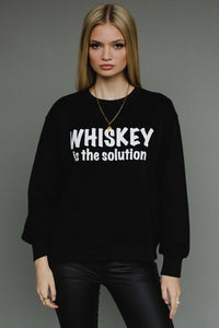 "Whiskey is the Solution" Graphic Sweatshirt