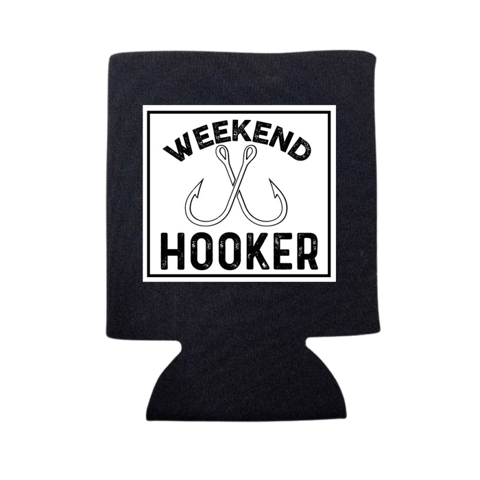 Weekend Hooker Can Koozie