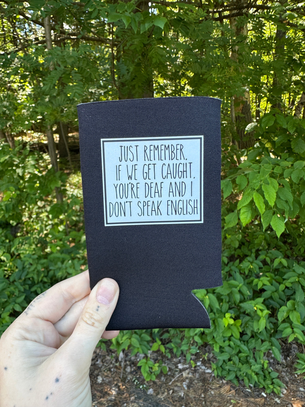 "If We Get Caught..." Can Koozie