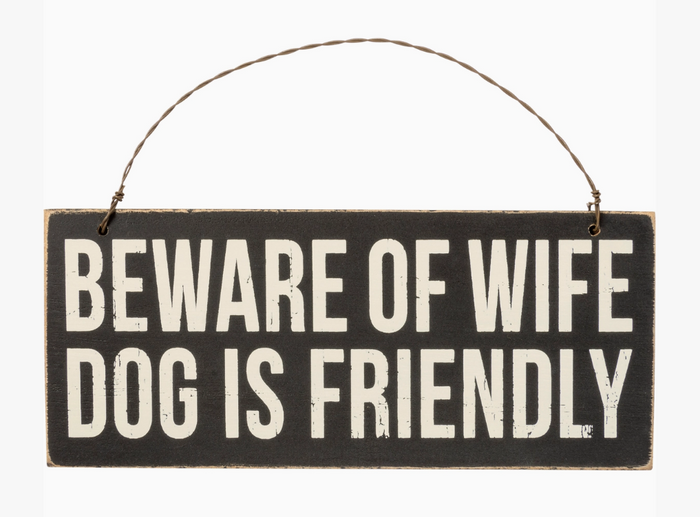 "Beware of Wife" Hanging Sign