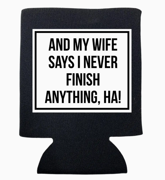 "Never Finish" Can Koozie