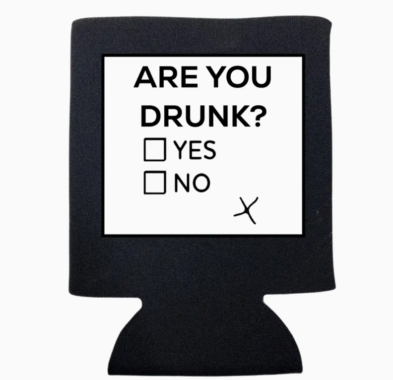Are You Drunk? Can Koozie