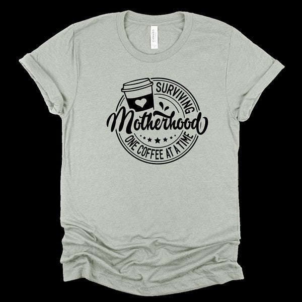 "Surviving Motherhood One Coffee at a Time" Graphic Tee