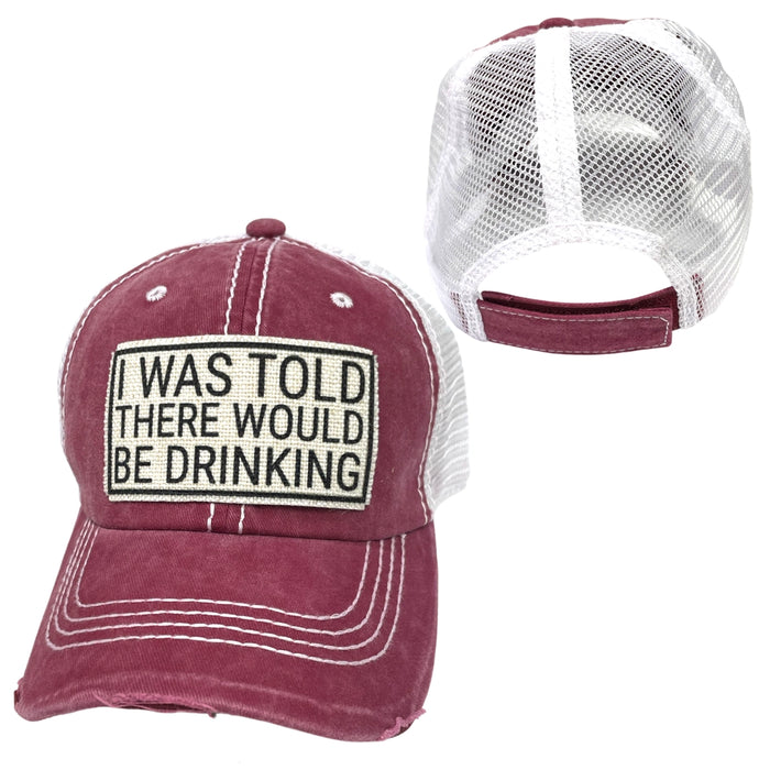 "I Was Told There Would Be Drinking" Trucker Cap