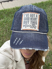 "I've Got a Good Heart But This Mouth" Distressed Trucker Cap