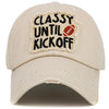 "Classy Until Kickoff" Distressed Baseball Cap