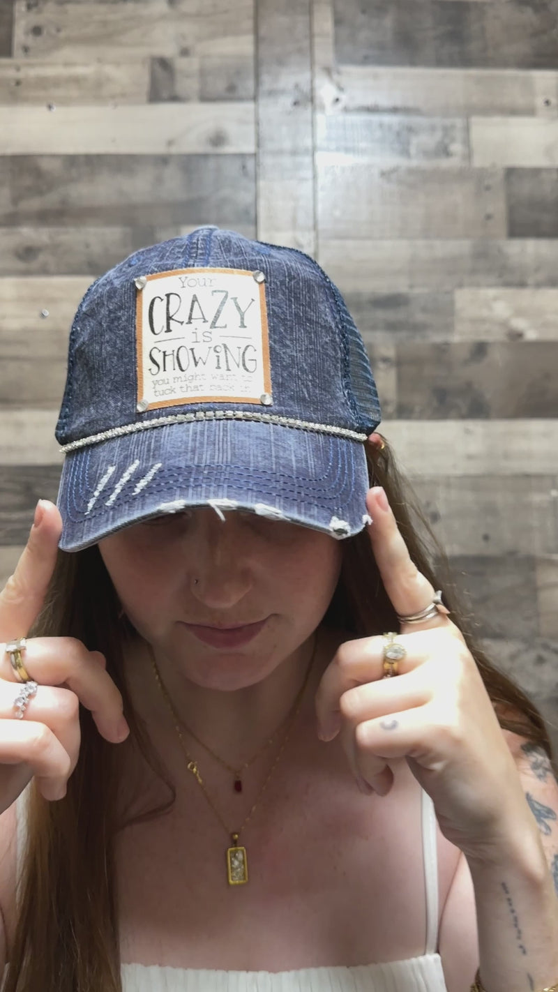 "Your Crazy is Showing" Distressed Trucker Cap